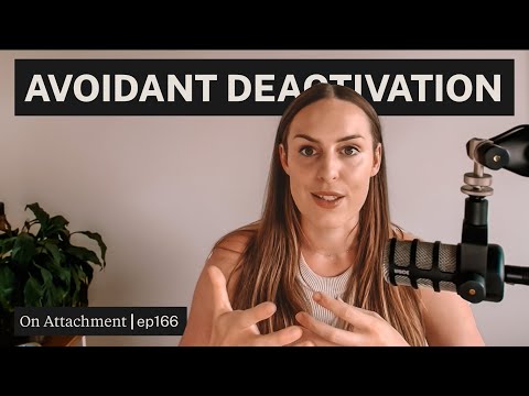 Signs of AVOIDANT DEACTIVATION & What to Do About It | On Attachment | Ep 166