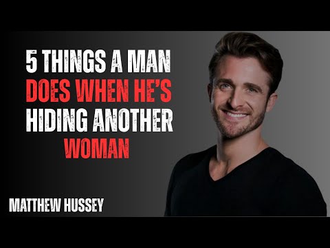 5 THINGS A MAN DOES WHEN HE'S HIDING ANOTHER WOMAN |BEST MOTIVATIONAL SPEECH BY MATTHEW HUSSEY|