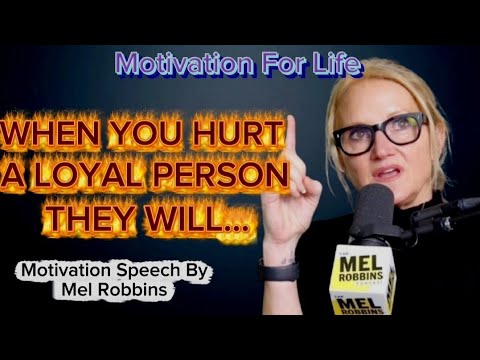 When You Hurt a Loyal Person, This Is What Happens 🙏 || Powerful Speech By Mel Robbins #Motivation