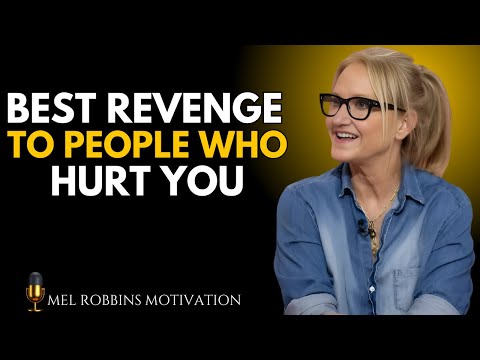 THE BEST REVENGE TO PEOPLE WHO HURT YOU | Mel Robbins MOTIVATIONAL SPEECH