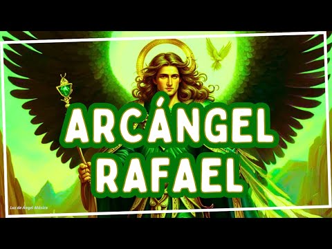 ARCÁNGEL RAFAEL Sanación Instantánea Cualquier Enfermedad RAYO VERDE de Curación