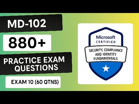 MD-102 | Endpoint Administrator Associate | 840+ Questions | Exam 10 (60 Qtns)