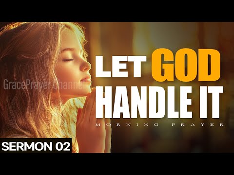 Stop Worrying & Start Trusting | God Has a Perfect Plan for You | GracePrayer Sermon | NO ADS