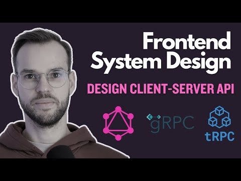 [Frontend System Design] Client Server API. Part 2 | GraphQL, gRPC, tRPC