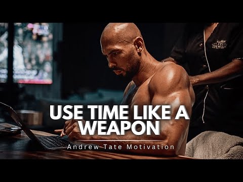 Andrew Tate: Time Is Your Most Powerful Weapon | Motivational Video