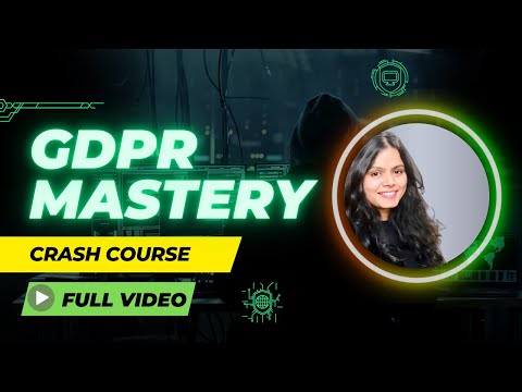 GDPR Crash Course - Master Privacy in 2 Hours (Full Coverage) || Shalini Garg