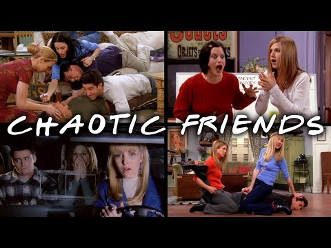 The Chaotic Ones | Friends
