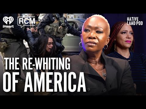The Re-Whiting of America | Native Land Pod 114
