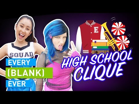 EVERY HIGH SCHOOL CLIQUE EVER