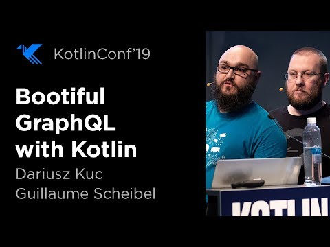 KotlinConf 2019: Bootiful GraphQL with Kotlin by Dariusz Kuc & Guillaume Scheibel