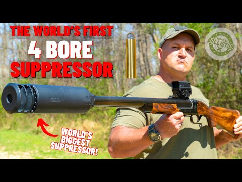 The World’s First 4 BORE Suppressor (The BIGGEST Suppressor EVER !!!)