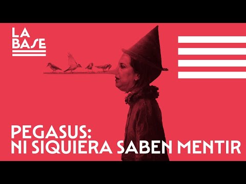 La Base #56 - Pegasus: ni siquiera saben mentir