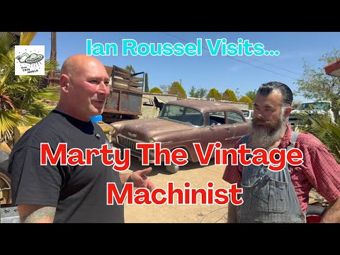 Ian Roussel Visits Marty @Vintage Machinist Shop In The Desert 🏜️