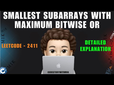 Smallest Subarrays With Maximum Bitwise OR | Detailed Explanation | Leetcode 2411 | codestorywithMIK