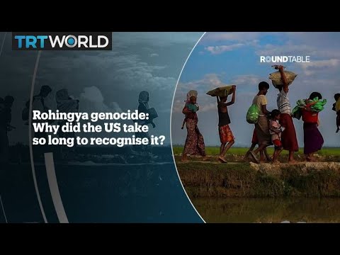 Rohingya genocide: Why the U.S take so long to recognise it?