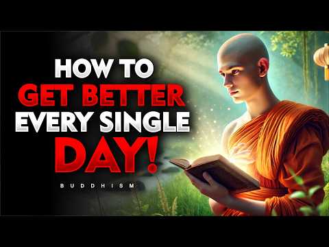How to Improve Yourself Every Single Day | Buddhism