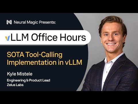 vLLM Office Hours - SOTA Tool-Calling Implementation in vLLM - November 7, 2024