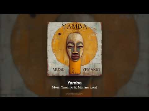 Mose, Yemanjo - Yamba ft. Mariam Koné