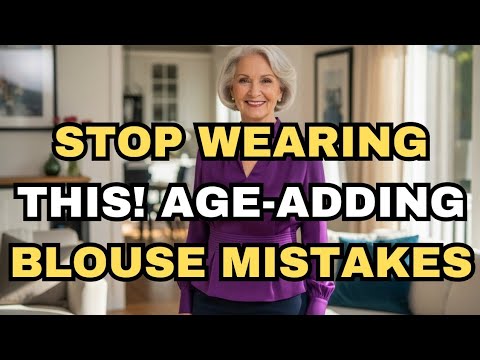 7 blouse mistakes women over 60 should stop making now!