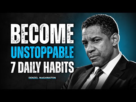 7 Daily Habits That Make You Unstoppable | Denzel Washington Life Advice – Inspire Force