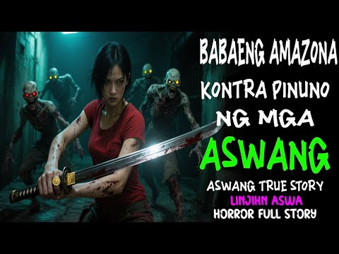 MANDIRIGMANG BABAE LABAN SA HARI NG MGA ASWANG | HORROR TRUE STORY