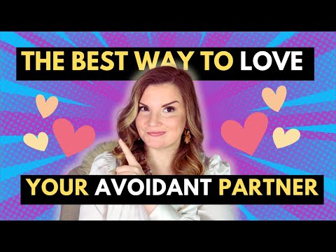 How to Love An Avoidant Partner:6 Key Strategies