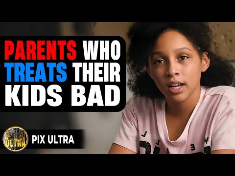 Parents Who Treats Their Kids Bad | @PixUltraa 