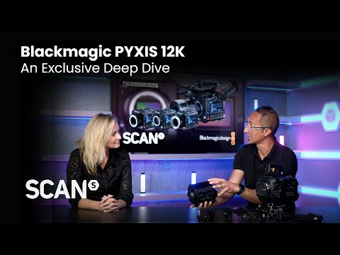 Blackmagic PYXIS 12K | An Exclusive Deep Dive