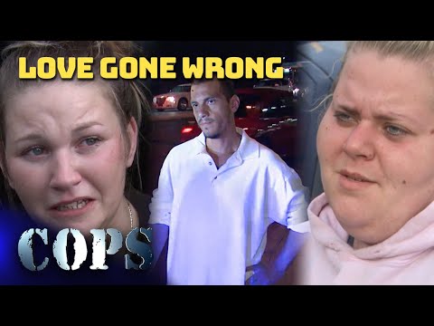 Love Gone Wrong: Police Respond to Relationship Chaos | Compilation | COPS TV SHOW