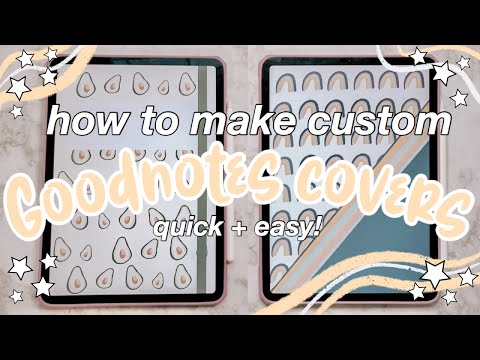 How to Make Cute GoodNotes Covers | Custom Notebook Covers 🥑🌈✨