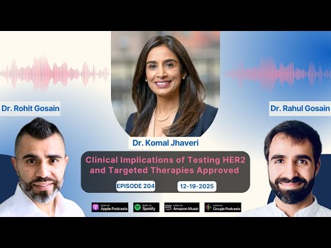 Clinical Implications of Testing HER2 and Targeted Therapies Approved - Dr. Komal Jhaveri