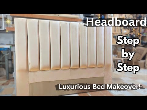 🛏️ DIY Upholstered Headboard | Step-by-Step Tutorial for a Luxurious Bed Makeover!