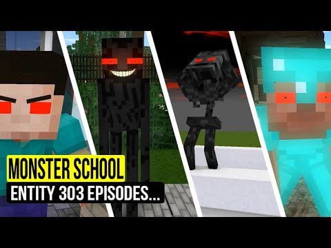 MONSTER SCHOOL : ENTITY 303 EPISODES - MINECRAFT ANIMATION