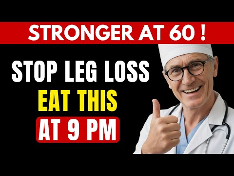 Over 60? WARNING: Stop Leg Muscle Loss Tonight! Eat THIS Before Bed | Senior Health Tips