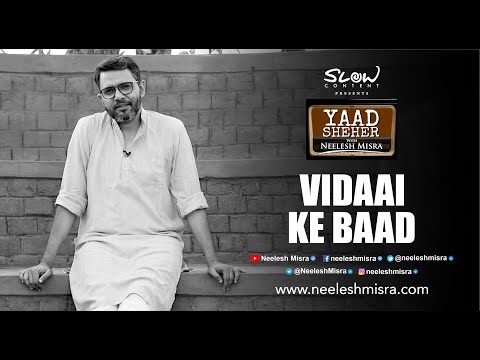 Vidaai Ke Baad - Neelesh Misra || Yaad Sheher - A Storytelling Show