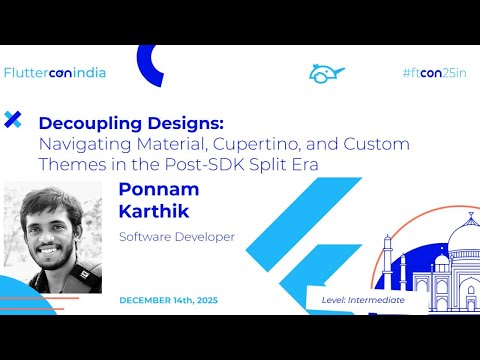 Material, Cupertino, and You in the Post-SDK Split Era - Ponnam Karthik | Fluttercon India 2025