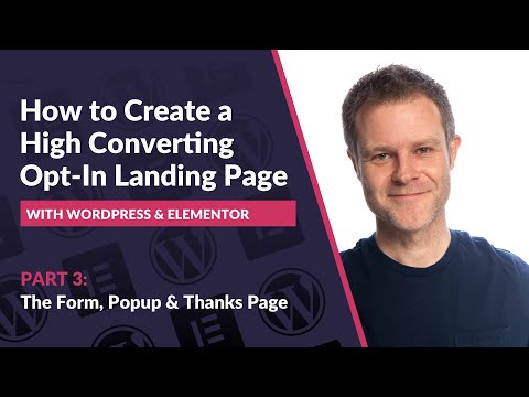 PART 3: How to Create a High Converting Opt-In Landing Page with Elementor