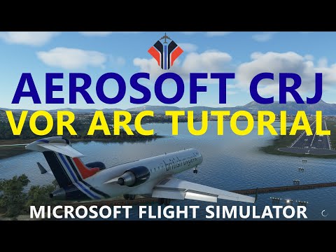 MSFS 2020 | Aerosoft CRJ Tutorials - VOR DME Arc Landing Tutorial into Corfu [with FREE Replay Mod]