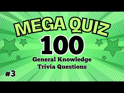 The MEGA Quiz #3! - 100 General Knowledge Trivia Questions - Test your pub trivia knowledge here!