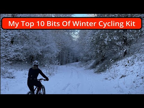 My Top 10 Winter Cycling Kit and Accessories - A Guide For Cold Weather Rides