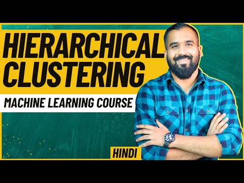 Hierarchical Clustering : Agglomerative Clustering and Divisive Clustering Explained in Hindi
