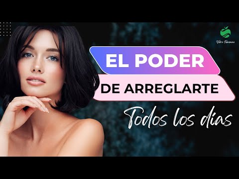 El PODER de ARREGLARTE todos los días