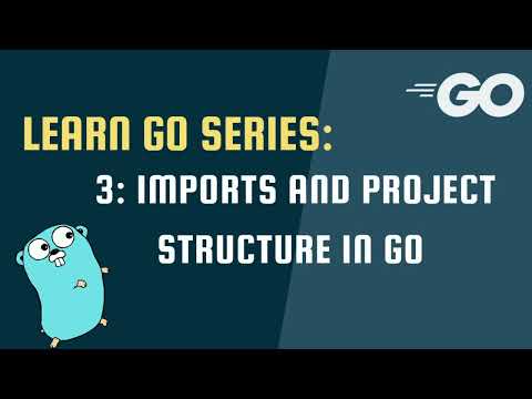 Learn Go Series - 3: Imports, Package Management and Project Structure in Go