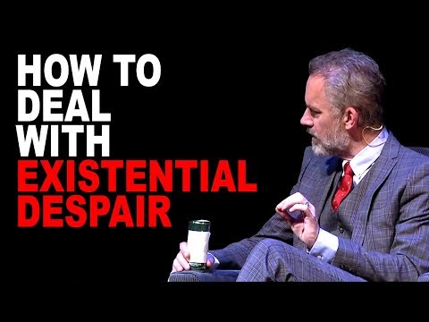 Jordan Peterson: How to Deal with Existential Despair