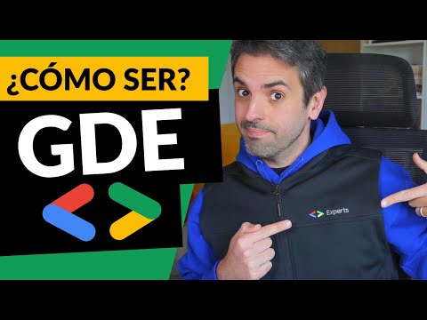 Cómo ser GOOGLE DEVELOPER EXPERT (GDE)