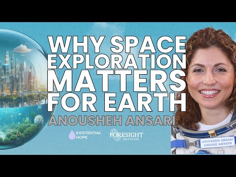 Anousheh Ansari | Why Space Exploration Matters for Earth | AI Futures Worldbuilding Course