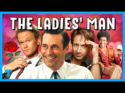 The Ladies' Man Trope, Explained
