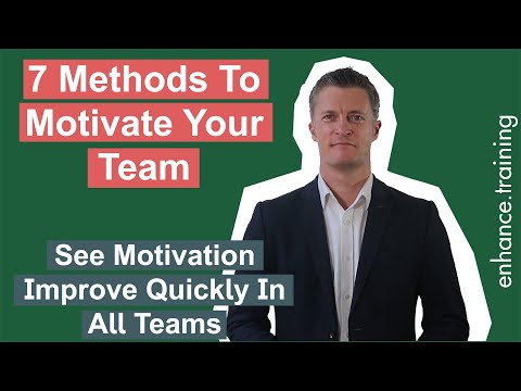 7 Methods to Motivate Your Team - See Motivation Improve Quickly