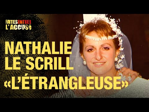 Faites entrer l'accusé : Nathalie Le Scrill, l'étrangleuse