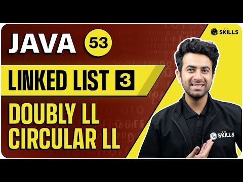 Doubly Linked List and Circular Linked List in Java | Lecture 53 | Java and DSA Course